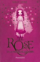 Rose - tome 1 : Rose et la maison du magicien