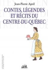Contes, légendes et récits du Centre-du-Québec
