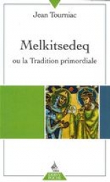 Melkitsedeq ou la tradition primordiale