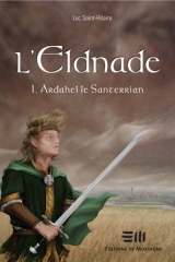 L'Eldnade tome 1 : Ardahel le Santerrian