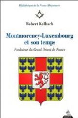 Montmorency-Luxembourg et son temps