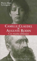 9782753804876 Camille Claudel & Auguste Rodin : Ces mains éblouies
