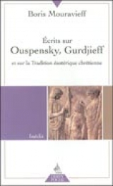 Écrits sur Ouspensky, Gurdjieff et sur la Tradition...