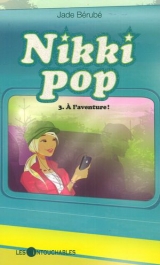 Nikki Pop tome 3 : À l'aventure