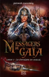 Les Messagers de Gaïa tome 7 : Le chevalier de cristal