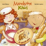Mandarine et Kiwi : Le pain de grand-père