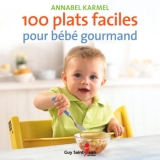 9782894555606 100 plats faciles pour bébé gourmand