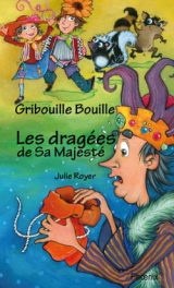 9782923425566 Gribouille Bouille #1 : Les dragées de Sa majetsté