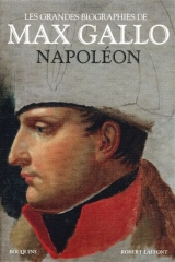 Les grandes biographies de Max Gallo Napoléon