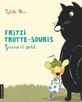 Fritzi trotte-souris : Grand et petit
