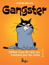 9782895912484 Gangster tome 1 : Méfiez-vous de ceux qui n'aiment pas les chats
