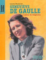 Geneviève de Gaulle - L'odeur de magnolia