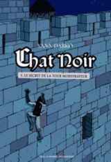 Chat Noir - Tome 1 - Le secret de la Tour Montfrayeur