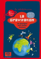 La gravitation ou pourquoi tout tombe toujours