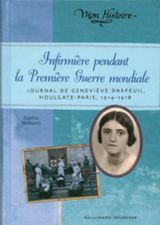 Infirmière pendant la Première Guerre mondiale - Journal de Geneviève Darfeuil-Houlgate - Paris, 1914 - 1918