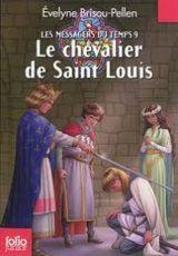 LES MESSAGERS DU TEMPS 9 : Le chevalier de Saint Louis