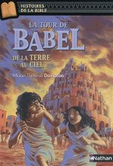 Histoires de la Bible - La tour de Babel / De la terre au ciel