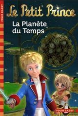 Le Petit Prince 1 : La Planète du Temps