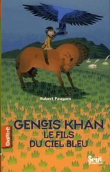 Gengis Khan le fils du ciel bleu