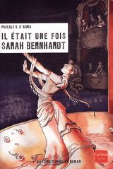978235488056 Il était une fois Sarah Bernhardt