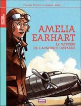 Amelia Earhart. Le mystère de l'aviatrice disparue