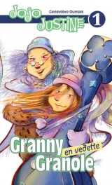 Jojo et Justine tome 1 : Granny Granole en vedette