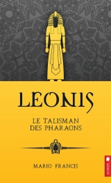 Leonis Tome 1 : Le talisman des pharaons