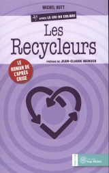Les recycleurs : Le roman de l'après crise
