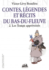 9782895831808 Contes, légendes et récits du Bas-Du-Fleuve Tome 2 : Les Temps apprivoisés