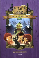 Destination Monstroville Tome 5 : Le ooZ !