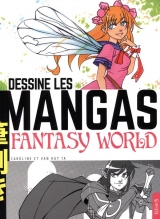 Dessine les mangas - Fantasy world