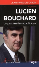 Lucien Bouchard Le pragmatisme politique