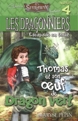 Dragonniers Tome 4 : Thomas et son oeuf de Dragon vert