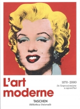 L'art moderne 1870-2000. De l'impressionnisme à aujourd'hui