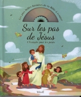 Sur les pas de Jésus : L'Évangile pour les petits