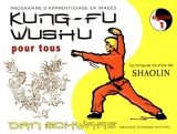 Kung-Fu Wushu pour tous Tome 1 : Techniques du style de Shaolin