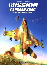 Mission Osirak Tome 2 : Le raid impossible