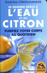 Se soigner grâce à l'eau et au citron : Purifier votre corps au quotidien