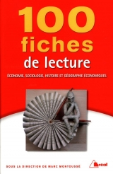 100 fiches de lecture, économie, sociologie, histoire et géographie économiques
