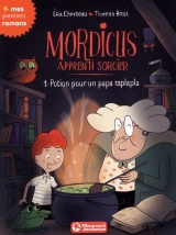 Mordicus Apprenti sorcier Tome 1 : Potion pour un papa raplapla