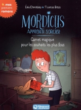 Mordicus Apprenti sorcier Tome 4 : Carnet magique pour les souhaits les plus fous