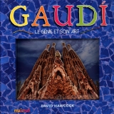 Gaudi : Le génie et son art