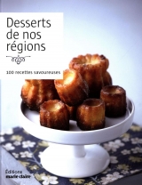 Desserts de nos régions : 100 recettes savoureuses
