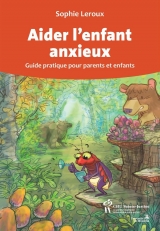 9782896198009 Aider l'enfant anxieux : Guide pratique pour parents et enfants