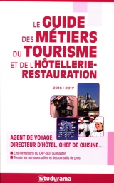 Le guide des métiers du tourisme et de l'hôtellerie-restauration 2016/2017