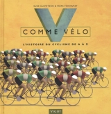 9782711424436 V comme vélo : L'histoire du cyclisme de A à Z