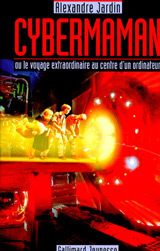 9782070594122 Cybermaman ou Le voyage extraordinaire au centre d'un ordinateur