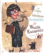 9782841813407 Les folles et fabuleuse inventions de Wanda Kanapoutz