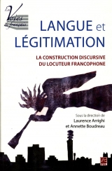 9782763731742 Langue et légitimation : La construction discursive du locuteur francophone