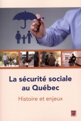 La sécurité sociale au Québec : Histoire et enjeux